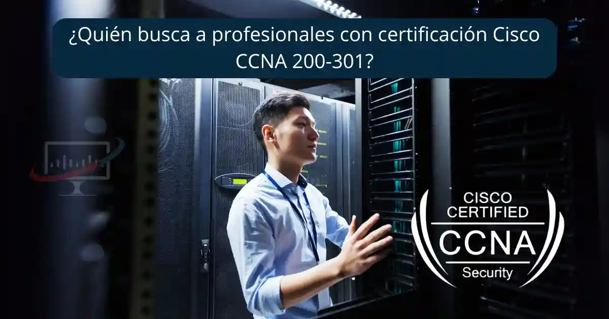 ¿Quién busca a profesionales con certificación Cisco CCNA 200-301?